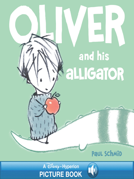 Title details for Oliver and his Alligator by Paul Schmid - Wait list